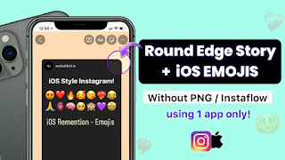 Round Edge Remention + iOS Emojis On Android – Anshul Dixit Tips