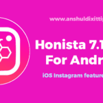 Download Honista APK v7.1 iOS Instagram For Android | Latest version  – Anshul Dixit