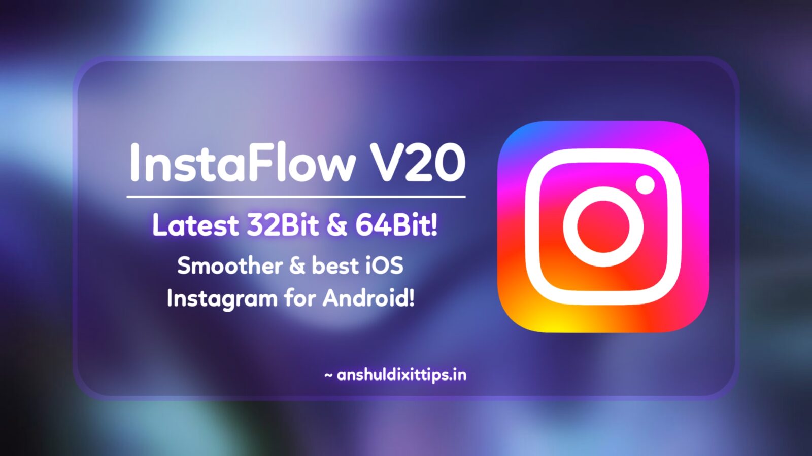 New iOS Instagram (InstaFlow V20) Latest Apk For Android - Anshul Dixit